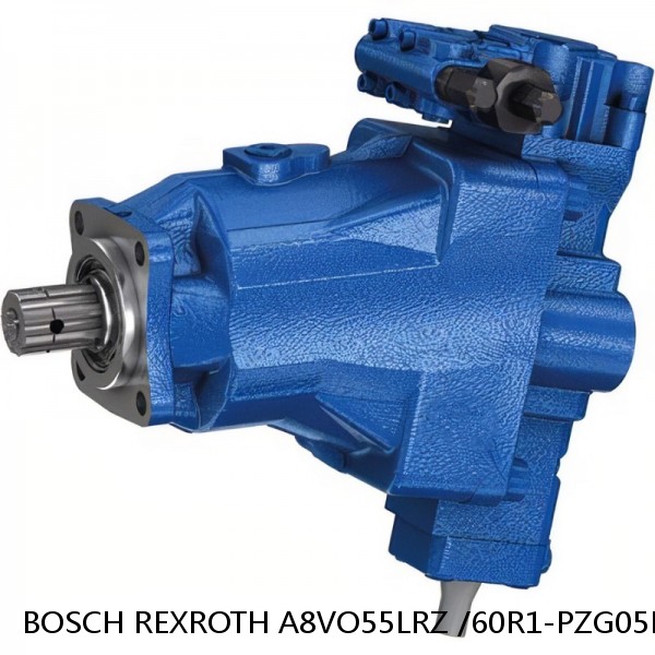 A8VO55LRZ /60R1-PZG05N BOSCH REXROTH A8VO Variable Displacement Pumps